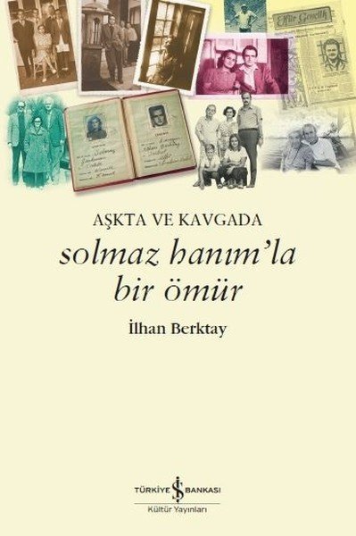 Solmaz Hanımla Bir Ömür, İlhan Berktay