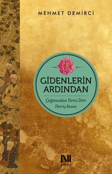 Gidenlerin Ardından Çağımızdan Yirmi Dört Derviş İnsan, Mehmet Demirci