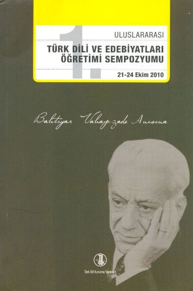 1. Uluslararası Türk Dili ve Edebiyatları Öğretimi Sempozyumu 21 24 Ekim 2010