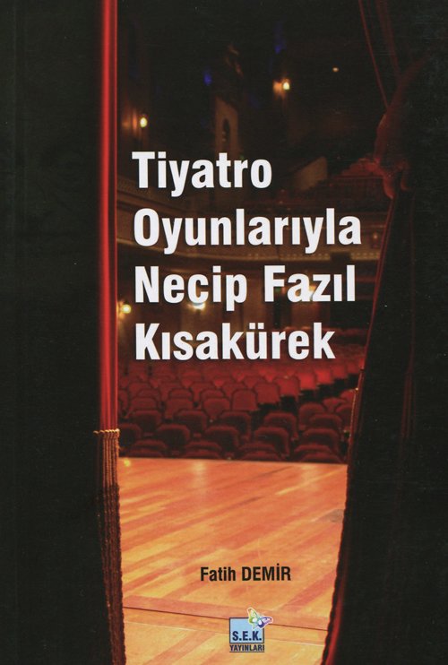 Tiyatro Oyunlarıyla Necip Fazıl Kısakürek, Fatih Demir