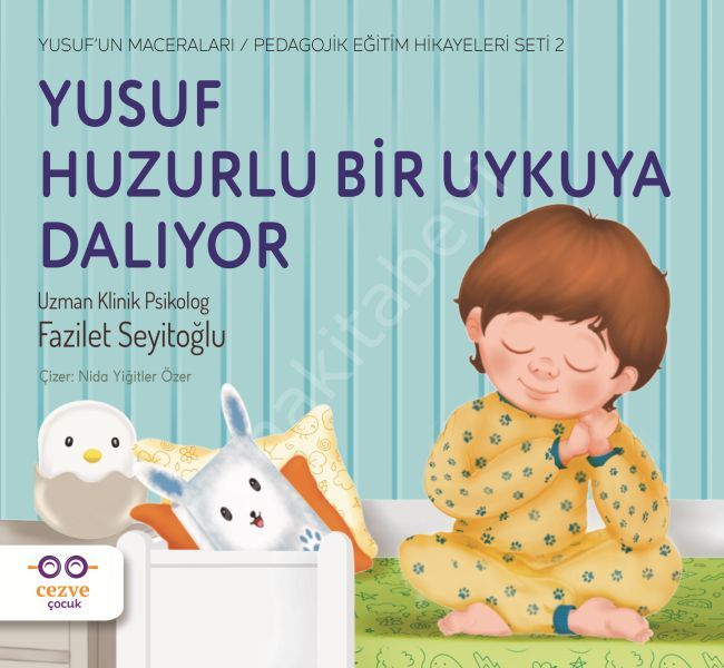 Yusuf Huzurlu Bir Uykuya Dalıyor Yusufun Maceraları Pedagojik Eğitim Hikayeleri Seti 2, Fazilet Seyitoğlu