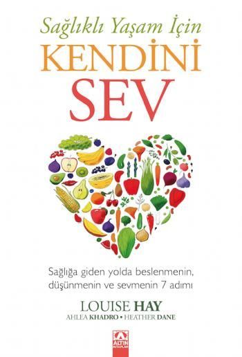 Sağlıklı Yaşam İçin Kendini Sev, Louise Hay