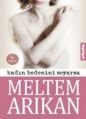 Kadın Bedenini Soyarsa, Meltem Arıkan, Arkadaş