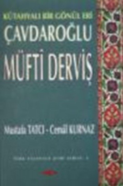 Çavdaroğlu Müfti Derviş Kütahyalı Bir Gönül Eri, Mustafa Tatçı