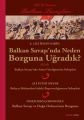 Balkan Savaşı'nda Neden Bozguna Uğradık?, Ali İhsan Sabis