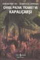 Çarşı, Pazar, Ticaret ve Kapalıçarşı, Önder Küçükerman