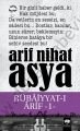 Rübaiyyat-ı Arif -I-, Arif Nihat Asya