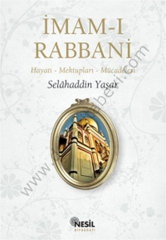 İmam-ı Rabbani; Hayatı Mektupları Mücadelesi, Selahaddin Yaşar
