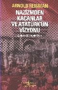 Nazizmden Kaçanlar ve Atatürk'ün Vizyonu, Arnold Reisman