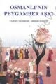 Osmanlının Peygamber Aşkı - Tahsin Yıldırım;Mehmet Kuzu