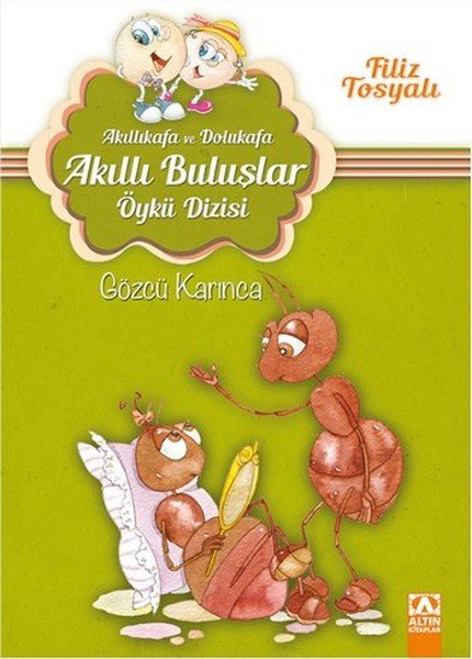 Akıllıkafa ve Dolukafa Akıllı Buluşlar Öykü Dizisi Gözcü Karınca, Filiz Tosyalı