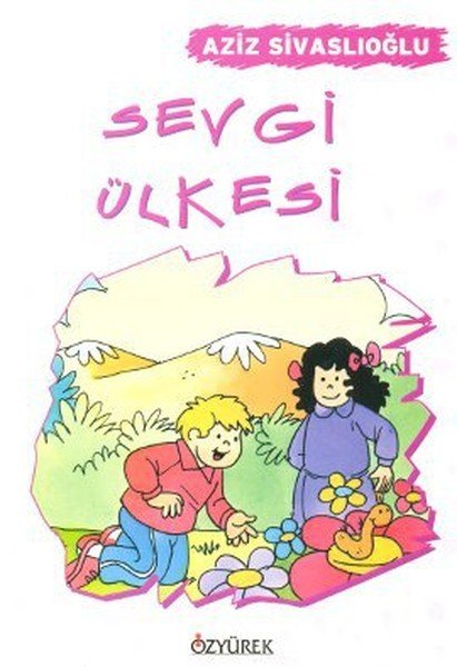 Sevgi Ülkesi, Aziz Sivaslıoğlu, Özyürek Yayınları