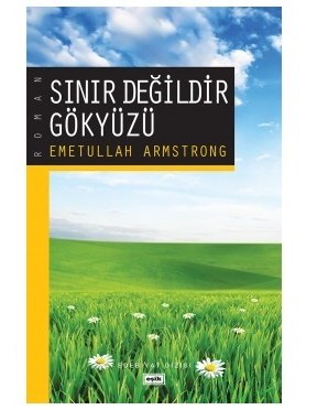 Sınır Değildir Gökyüzü, Emetullah Armstrong, Eşik Yayınları