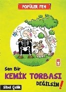 Sen Bir Kemik Torbası Değilsin - Popüler Fen