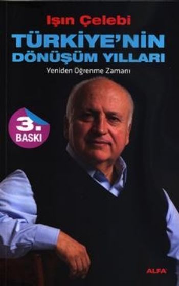 Türkiye'nin Dönüşüm Yılları, Işın Çelebi
