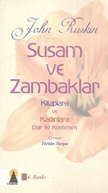 Susam ve Zambaklar Kitaplara ve Kadınlara Dair İki Konferans, John Ruskin