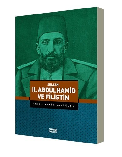 Sultan II. Abdülhamid ve Filistin, Refik Şakir
