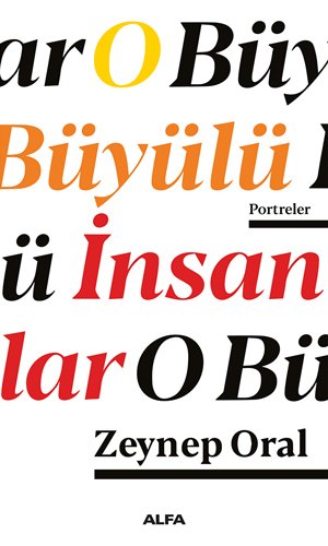 O Büyülü İnsanlar, A. Zeynep Oral