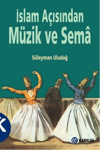 İslam Açısından Müzik ve Sema, Prof. Dr. Süleyman Uludağ