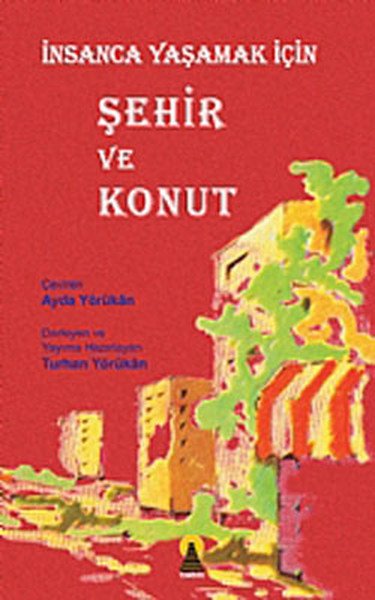 İnsanca Yaşamak İçin Şehir ve Konut, Derleme