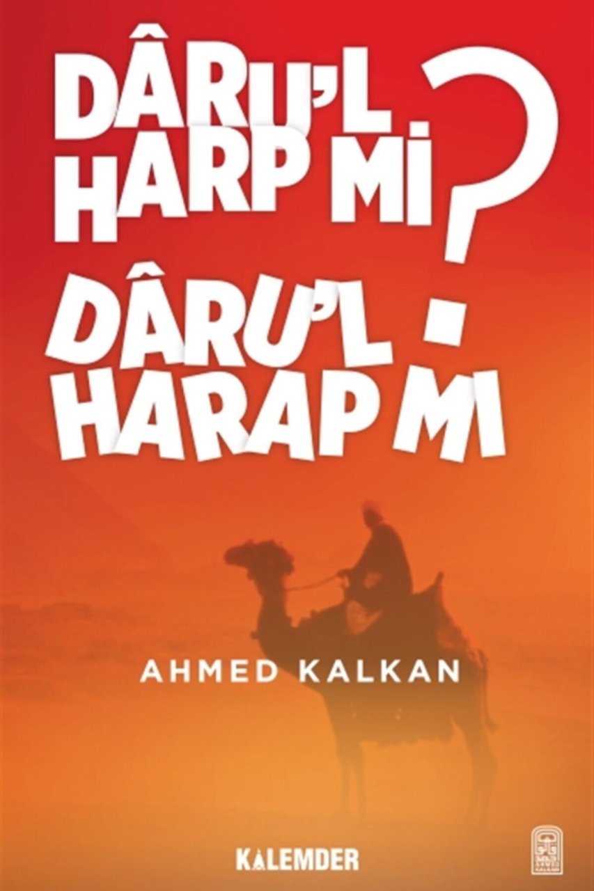 Daru'l Harp mi Daru'l Harap mı? Ahmed Kalkan