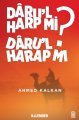 Daru'l Harp mi Daru'l Harap mı? Ahmed Kalkan