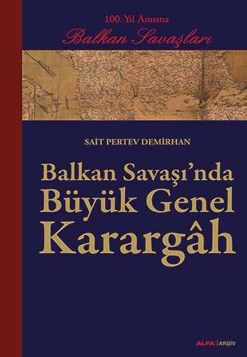 Balkan Savaşı'nda Büyük Genel Karargâh, Sait Pertev Demirhan
