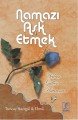 Namazı Aşk Etmek, Tuncay Hacegül, Hitabevi