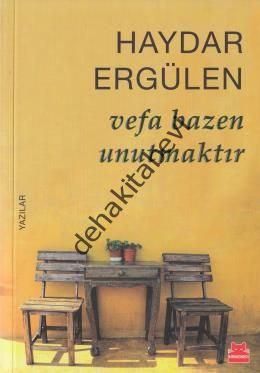 Vefa Bazen Unutmaktır, Haydar Ergülen