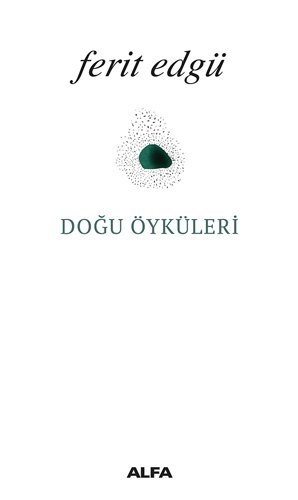 Doğu Öyküleri, Ferit Edgü
