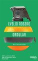 Ordular, Evelio Rosero
