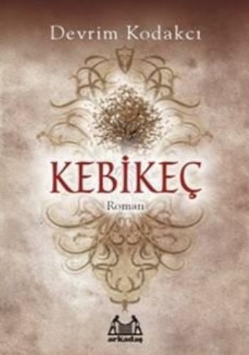 Kebikeç, Devrim Kodakcı, Arkadaş