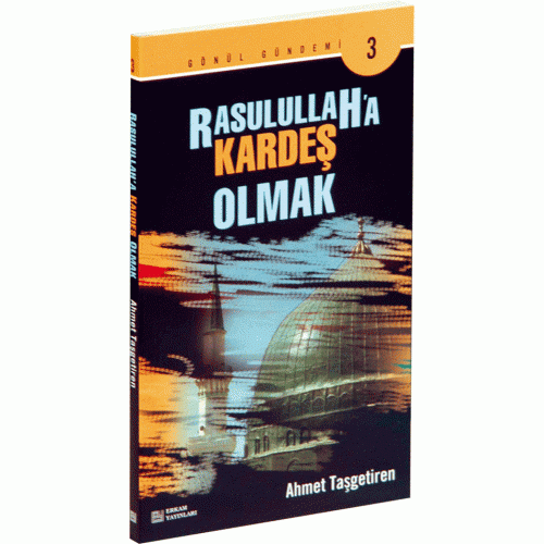Rasulullah'a Kardeş Olmak, Erkam Yayınları