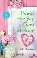 Bana Her Şey Seni Hatırlatır - Beth Harbison
