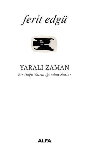 Yaralı Zaman, Ferit Edgü