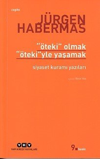 Öteki Olmak Öteki'yle Yaşamak, Jürgen Habermas
