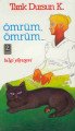 Ömrüm Ömrüm..., Tarık Dursun K.