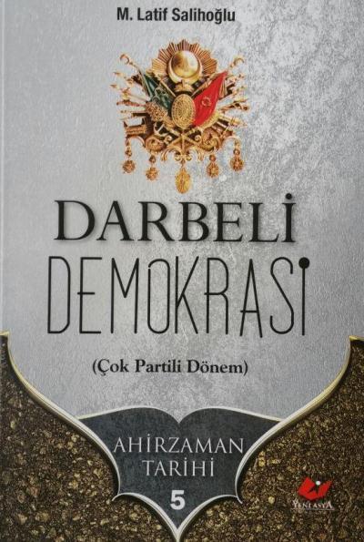 Ahirzaman Tarihi-5 Darbeli Demokrasi (Çok Partili Dönem)-8058, Yeni Asya Neşriyat