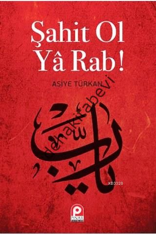 Şahit Ol Ya Rab!
