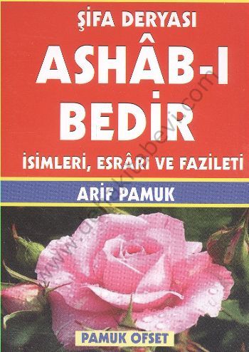 Şifa Deryası Ashâbı Bedir (Dua-140, Cep Boy), İsimleri, Esrârı ve Fazileti
