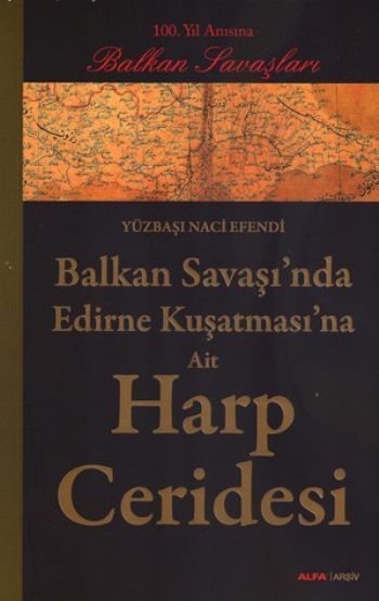 Balkan Savaşı'nda Edirne Kuşatmasına Ait Harp Ceridesi, Alfa Yayınları