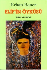 Elifin Öyküsü, Erhan Bener