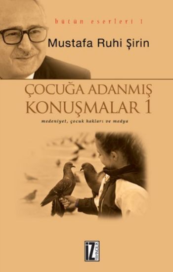 Çocuğa Adanmış Konuşmalar, Mustafa Ruhi Şirin