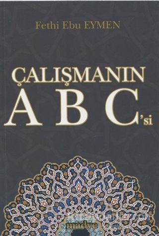 Çalışmanın ABC'si, Ebu Eymen, Madve Yayınları