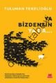 Ya Bizdensin Ya da, Tuluhan Tekelioğlu