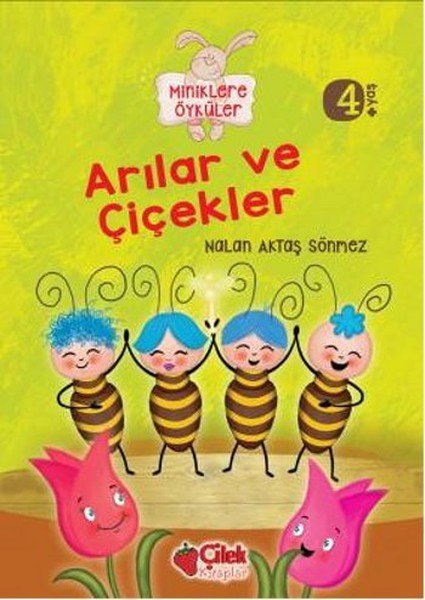 Arılar ve Çiçekler Miniklere Öyküler, Nalan Aktaş Sönmez