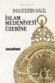 İslam Medeniyeti Üzerine, İmadüddin Halil, Madve Yayınları
