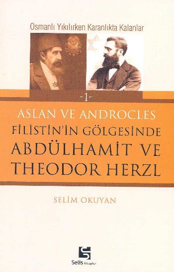 Filistin'in Gölgesinde Abdulhamit ve Theodor Herzl; Aslan ve Androcles