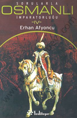 Sorularla Osmanlı İmparatorluğu 4, Erhan Afyoncu
