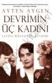 Devrimin Üç Kadını, Ayten Aygen